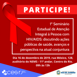 Leia mais: CES-RJ REALIZA 1º SEMINÁRIO ESTADUAL DE ATENÇÃO INTEGRAL À PESSOA COM HIV/AIDS